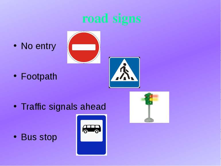 road signs No entry Footpath Traffic signals ahead Bus stop