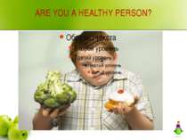ARE YOU A HEALTHY PERSON?