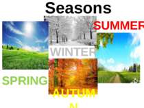 Seasons SPRING SUMMER AUTUMN WINTER