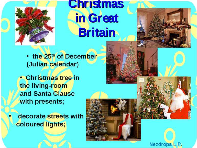 Christmas in Great Britain the 25th of December (Julian calendar) decorate st...