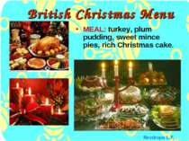 British Christmas Menu MEAL: turkey, plum pudding, sweet mince pies, rich Chr...