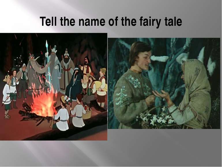 Tell the name of the fairy tale