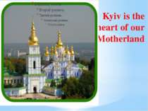 Kyiv is the heart of our Motherland
