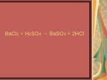 BaCl2 + H2SO4 → BaSO4 + 2HCl