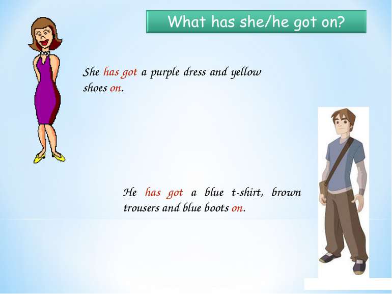She has got a purple dress and yellow shoes on. He has got a blue t-shirt, br...