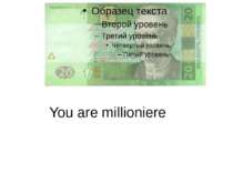 You are millioniere