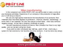 Wigs manufacturing In the company's own shops PROF-LINE, you will be able to ...