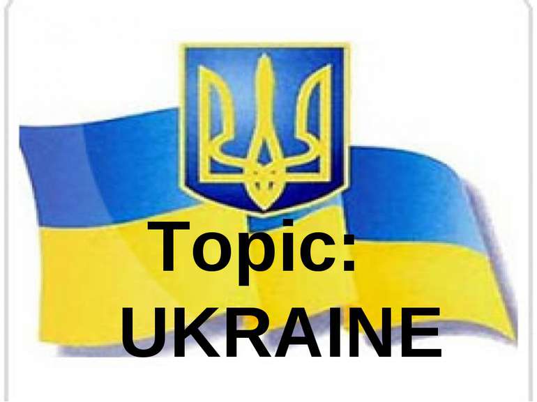 Topic: UKRAINE