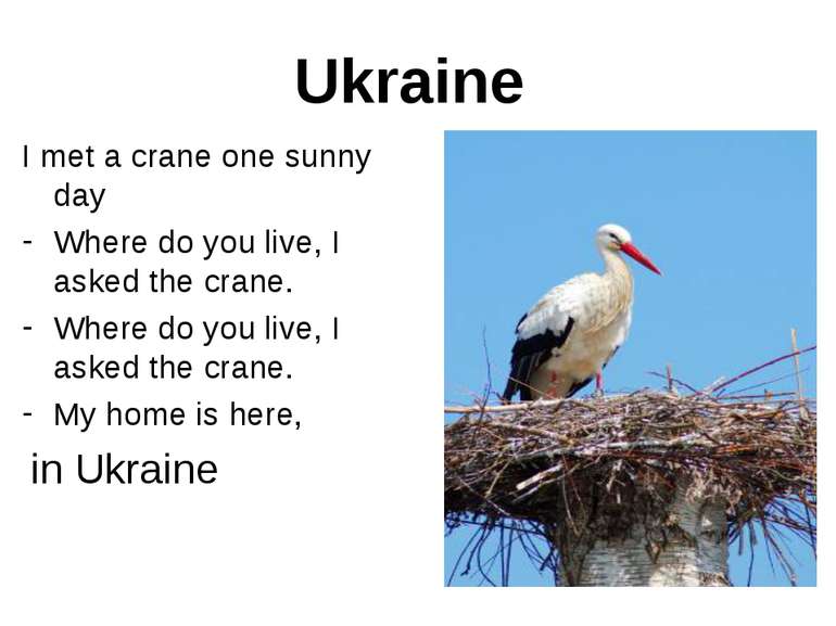 Ukraine I met a crane one sunny day Where do you live, I asked the crane. Whe...