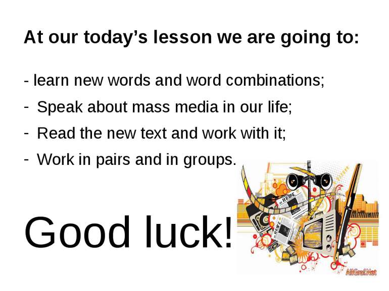 At our today’s lesson we are going to: - learn new words and word combination...