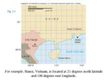 Fig. 1.3 For example, Hanoi, Vietnam, is located at 21 degrees north latitude...