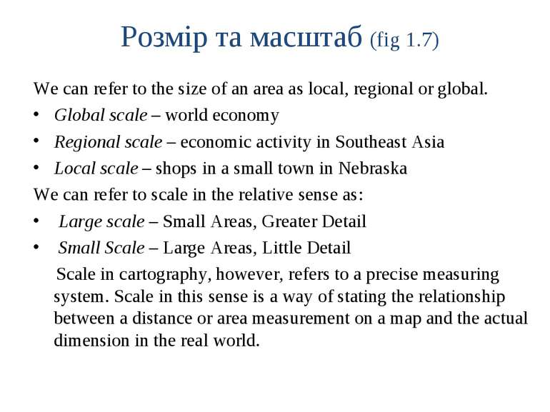 Розмір та масштаб (fig 1.7) We can refer to the size of an area as local, reg...
