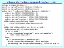 class PriceIncreaseValidator - (1/2) package springapp.service; import org.sp...