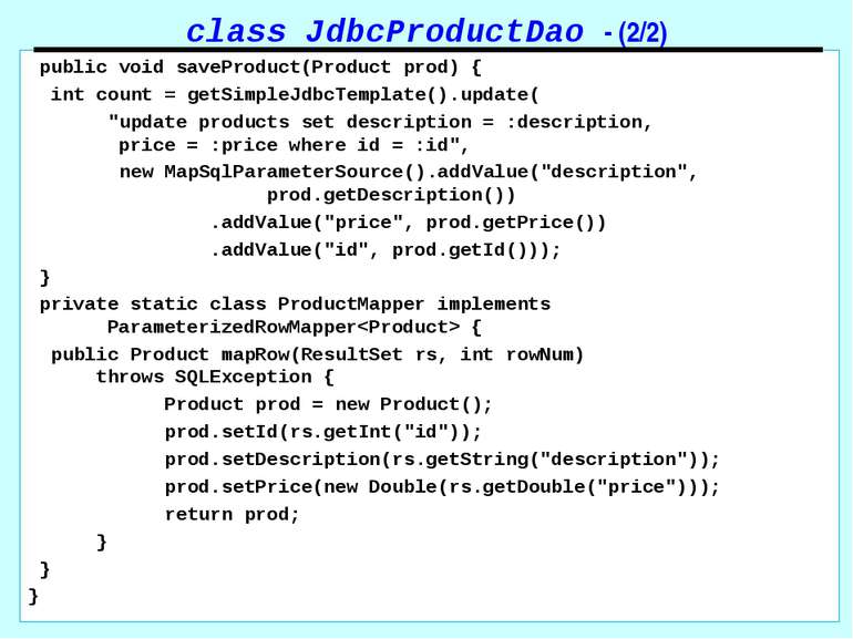 class JdbcProductDao - (2/2) public void saveProduct(Product prod) { int coun...