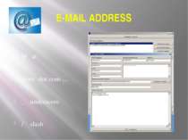 E-MAIL ADDRESS @ at .com dot com … _ underscore / slash