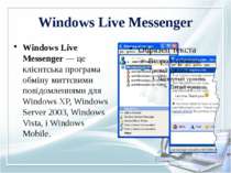 Windows Live Messenger Windows Live Messenger — це клієнтська програма обміну...