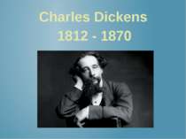 Charles Dickens 1812 - 1870