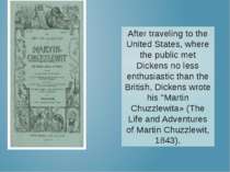 After traveling to the United States, where the public met Dickens no less en...
