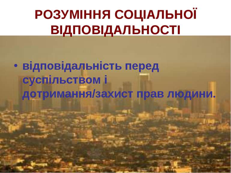 РОЗУМІННЯ СОЦІАЛЬНОЇ ВІДПОВІДАЛЬНОСТІ відповідальність перед суспільством і д...