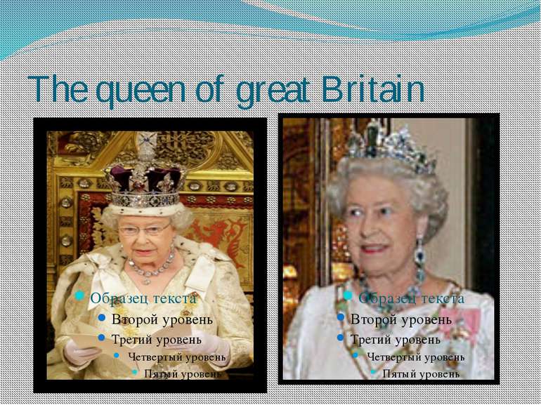 The queen of great Britain