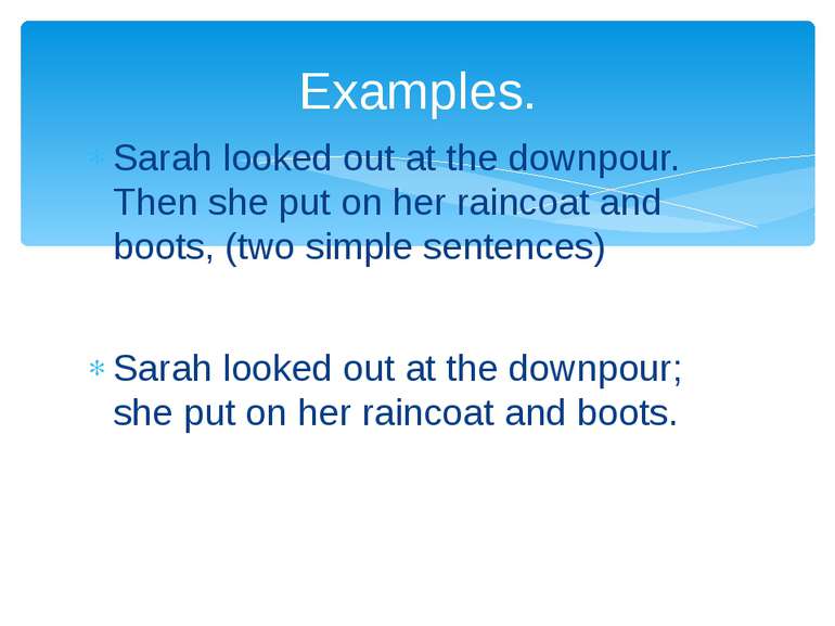 Sarah looked out at the downpour. Then she put on her raincoat and boots, (tw...