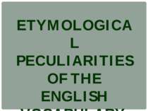 ETYMOLOGICAL PECULIARITIES OF THE ENGLISH VOCABULARY