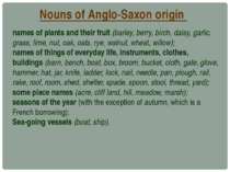 Nouns of Anglo-Saxon origin names of plants and their fruit (barley, berry, b...