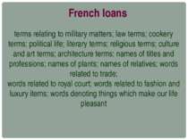 French loans terms relating to military matters; law terms; cookery terms; po...
