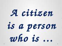 A citizen is a person who is …