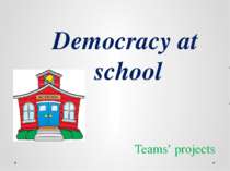 Democracy at school Teams’ projects