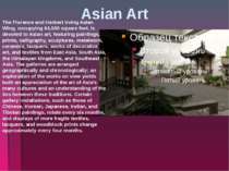 Asian Art The Florence and Herbert Irving Asian Wing, occupying 64,500 square...