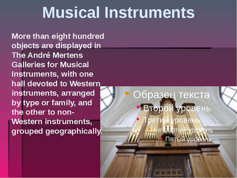 Musical Instruments More than eight hundred objects are displayed in The Andr...