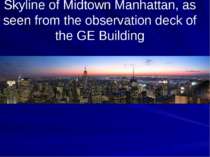 Skyline of Midtown Manhattan, as seen from the observation deck of the GE Bui...