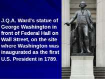J.Q.A. Ward's statue of George Washington in front of Federal Hall on Wall St...