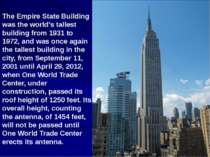 The Empire State Building was the world's tallest building from 1931 to 1972,...