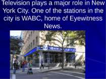 Television plays a major role in New York City. One of the stations in the ci...