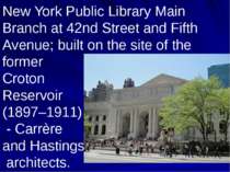 New York Public Library Main Branch at 42nd Street and Fifth Avenue; built on...