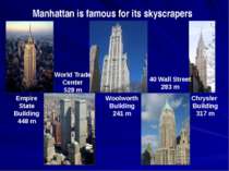 Manhattan is famous for its skyscrapers Empire State Building 448 m World Tra...