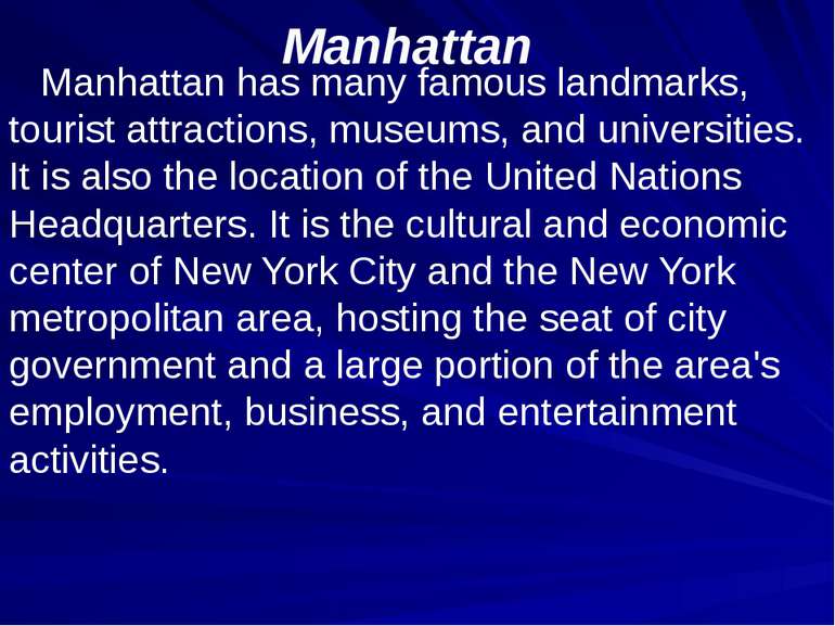 Manhattan Manhattan has many famous landmarks, tourist attractions, museums, ...
