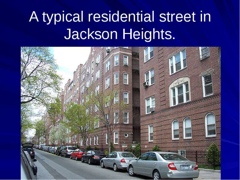 A typical residential street in Jackson Heights.