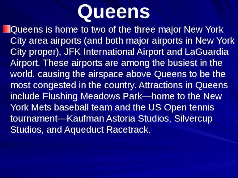 Queens Queens is home to two of the three major New York City area airports (...