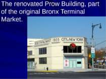 The renovated Prow Building, part of the original Bronx Terminal Market.