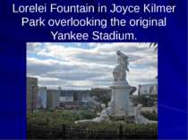 Lorelei Fountain in Joyce Kilmer Park overlooking the original Yankee Stadium.