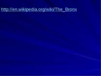 http://en.wikipedia.org/wiki/The_Bronx