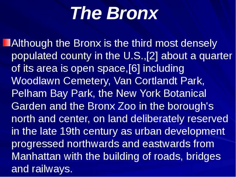 The Bronx Although the Bronx is the third most densely populated county in th...
