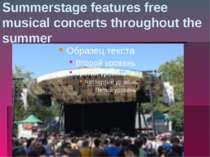 Summerstage features free musical concerts throughout the summer