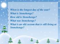 When is the longest day of the year? What is Stonehenge? How old is Stoneheng...