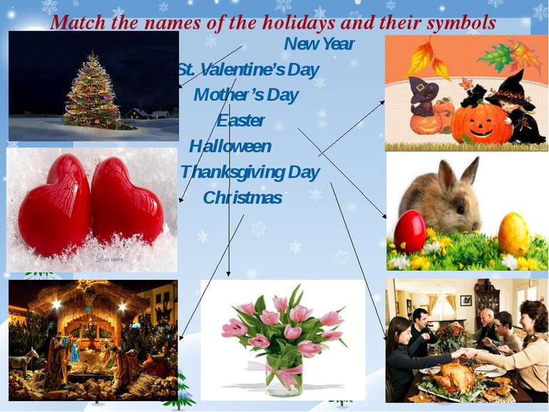 Match the names of the holidays and their symbols New Year St. Valentine’s Da...