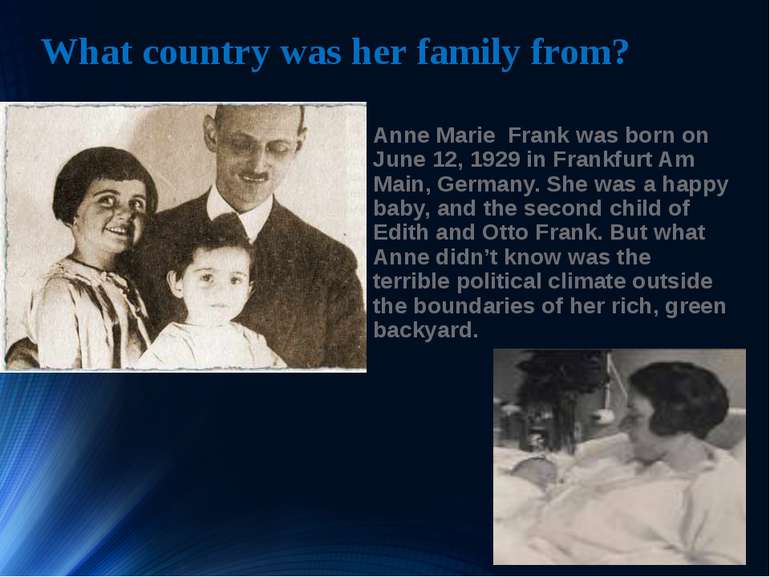 What country was her family from? Anne Marie Frank was born on June 12, 1929 ...