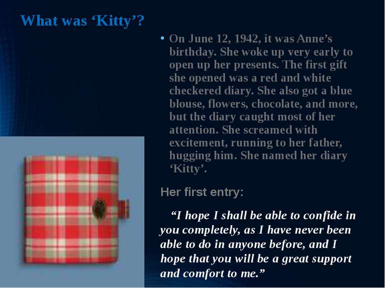 What was ‘Kitty’? On June 12, 1942, it was Anne’s birthday. She woke up very ...